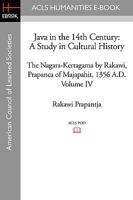 Java in the 14th Century: A Study in Cultural History the Nagara-Kertagama by Rakawi, Prapanca of Majapahit, 1356 A.D 1597406058 Book Cover