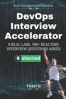 DevOps Interview Accelerator: 8 Real Labs, 100+ Realtime Interview Questions Asked B0FVWPB529 Book Cover