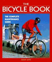The Bicycle Book: The Complete Maintenance Guide 0831742011 Book Cover