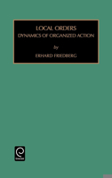 Local Orders: Dynamics of Organized Action 1559389214 Book Cover