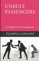 Unruly Passengers: In-Flight Crime Management 9925757614 Book Cover