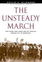 The Unsteady March: The Rise and Decline of Racial Equality in America 0226443418 Book Cover