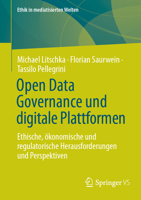 Open Data Governance: Fallstudien zur Ethik, Ökonomie und Politik offener Daten für digitale Plattformen (Ethik in mediatisierten Welten) (German Edition) 3658454946 Book Cover