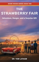 The Strawberry Fair : Adventure, Danger, and a Surprise Gift 1885708521 Book Cover
