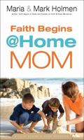 Faith Begins @ Home Mom 0764214845 Book Cover