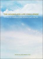 The Boundless Life Challenge: 90 Days to Transform Your Mindset--and Your Life 1507208693 Book Cover