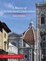 History of Architectural Conservation (CONSERVATION AND MUSEOLOGY) 1138639990 Book Cover