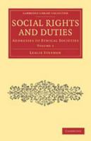 Social Rights and Duties, Addresses to Ethical Societies; 1 1514397188 Book Cover