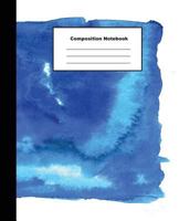Composition Notebook: Blue Dissolving Water Colour Wide Ruled Paper 172890711X Book Cover
