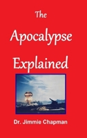 The Apocalypse Explained 1312089210 Book Cover