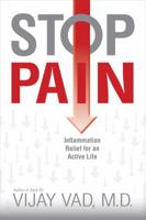 Stop Pain: Inflammation Relief for an Active Life 1401925251 Book Cover