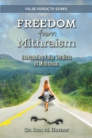 Freedom from Mithraism: Overcoming the False Verdicts of Mithraism 1953684041 Book Cover