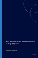 D.h. Lawrence and Italian Futurism: A Study of Influence (Textxet: Studies in Comparative Literature, 42) 9042011955 Book Cover