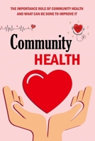Community Health: The Importance Role Of Community Health And What Can Be Done To Improve It: Precision Community Health B08QBMQ35Z Book Cover