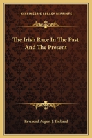 Irish Race in the Past and the Present 1249023041 Book Cover