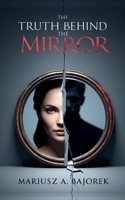 THE TRUTH BEHIND THE MIRROR B0F88BZNM7 Book Cover