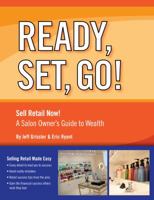 A Salon Owner’s Guide to Wealth: Everything you need to know about selling retail and running a profitable salon! (Ready, Set, Go! Book 3) 0985580216 Book Cover