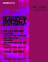 Environmental Impact Statement for the Proceed Fluorine Extraction Process and Depleted Uranium Deconversion Plant in Lea County, New Mexico 1499618964 Book Cover