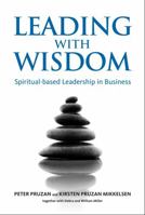 Leading with Wisdom: Spiritual-Based Leadership in Business 1874719594 Book Cover