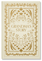 Grandma's Story: A Memory and Keepsake Journal for My Family 1950968553 Book Cover