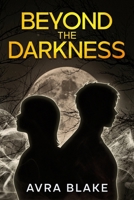 Beyond the Darkness B0DS8MS8QT Book Cover