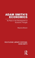 Adam Smith's Economics: Its Place in the Development of Economic Thought 0415562015 Book Cover