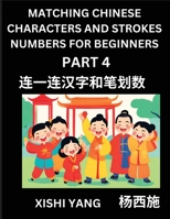 Matching Chinese Characters and Strokes Numbers (Part 4)- Test Series to Fast Learn Counting Strokes of Chinese Characters, Simplified Characters and B0CRDB938R Book Cover