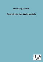 Geschichte Des Welthandels 3863831276 Book Cover