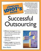 The Complete Idiot's Guide to Successful Outsourcing (The Complete Idiot's Guide) 1592573703 Book Cover