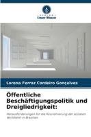 Öffentliche Beschäftigungspolitik und Dreigliedrigkeit:: Herausforderungen für die Koordinierung der sozialen Wohlfahrt in Brasilien (German Edition) 6206829448 Book Cover