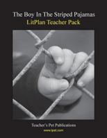 Litplan Teacher Pack: The Boy in the Striped Pajamas 160249827X Book Cover