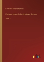 Plutarco vidas de los hombres ilustres: Tomo 3 3368108611 Book Cover