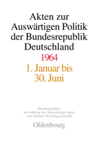 Akten Zur Auswartigen Politik Der Bundesrepublik Deutschland, 1964 3486560654 Book Cover