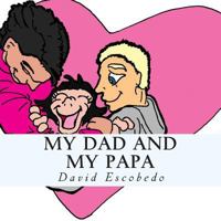 My Papa and My Dad 1484152700 Book Cover