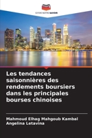 Les tendances saisonnières des rendements boursiers dans les principales bourses chinoises 6205614634 Book Cover