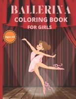 Ballerina coloring book for girls ages 4-8: A cute coloring book for ballet lovers: Includes 20 coloring illustratons, ballet dancers, dancing shoes and lots more B09SP44VZQ Book Cover