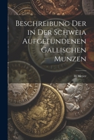 Beschreibung Der in Der Schweia Aufgefundenen Gallischen Munzen 1021640360 Book Cover