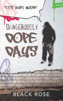 Dangerously Dope Days 1532037058 Book Cover