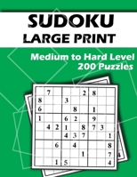 Sudoku Large Print 200 Medium to Hard Puzzles : Large Font - Two Puzzles per Page - Easy to Read and Work on - Brain Challenge for Adults and Seniors B07Y4LQRZF Book Cover
