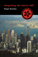 Hong Kong: The Road to 1997 0521469791 Book Cover