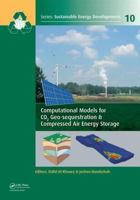 Computational Models for CO2 Geo-sequestration & Compressed Air Energy Storage (Sustainable Energy Developments Book 10) 1138015202 Book Cover