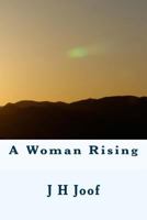 A Woman Rising 1535280107 Book Cover