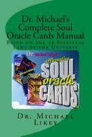 Dr. Michael's Complete Soul Oracle Cards Manual: Based on the 56 Spiritual Laws of the Universe 1530829623 Book Cover