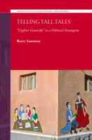 Telling Tall Tales : Uyghur Genocide As a Political Stratagem 9004756094 Book Cover