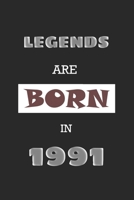 LEGENDS ARE BORN IN 1991: Birthday Gift Notebook, Journal For Best Friends And Family, Lined (6×9) 120 Pages. 1676768696 Book Cover