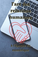 l'art des relations humaines: à l'époque du numérique B0CHL5KKYX Book Cover
