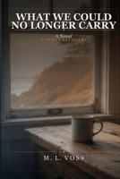 What We Could No Longer Carry: A Novel (Heron Bay) B0H87184M5 Book Cover