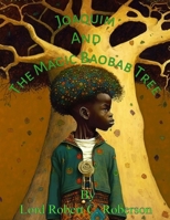 Joaquim and the Magic Boabab Tree B0CJ48BHJM Book Cover