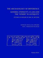 Archaeology of Difference: Gender, Ethnicity, Class And the Other in Antiquity, Studies in Honor of Eric M Meyers (Asor Annual) 0897570707 Book Cover
