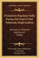 Il Giudizio Popolare Nella Forma Del Giuri E Del Tribunale Degli Scabini: Secondo Le Moderne Legislazioni (1868) 1161203745 Book Cover